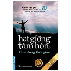 Hạt Giống Tâm Hồn - Tập 10: Theo Dòng Thời Gian (2020) - Nhiều Tác Giả (Mới 100%) Nghệ thuật sống, First News - SÁCH ĐẠI HỌC