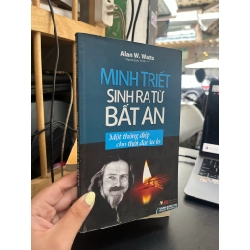 Minh triết sinh ra từ bất an - Alan W. Watts