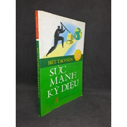 Biết tạo nên sức mạnh Kỳ Diệu Nguyễn Văn Hải 2010 mới 90% HPB.HCM2606 35414