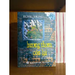 Hương thơm còn lại - Đinh Phong VĂN HỌC VAVO0810