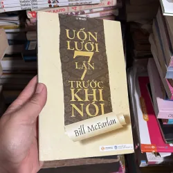 II Sách Kỹ Năng: Uốn Lưỡi 7 Lần Trước Khi Nói - Bill McFarlan - 2011