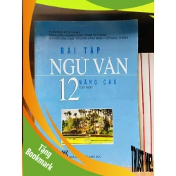 (TẶNG BOOKMARK) Bài tập Ngữ Văn 12 nâng cao - GIÁO TRÌNH, CHUYÊN MÔN - Văn võ - RBK3110-170