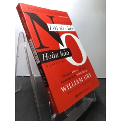 Lời từ chối hoàn hảo 2019 mới 90% William Ury HPB0308 KỸ NĂNG 195567