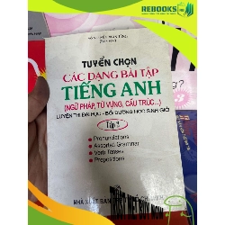 (TẶNG BOOKMARK) Tuyển Chọn Các Dạng Bài Tập Tiếng Anh, Ngữ Pháp, Từ Vựng, Cấu Trúc (Tập 2) - Võ Nguyễn Xuân Tùng 2002 Sách tự học tiếng Anh RBK-AK1T2