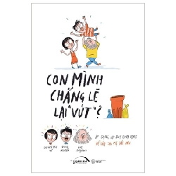 Con Mình Chẳng Lẽ Lại Vứt - Dr. Cherry Vũ, David Nguyễn, Rob England ASB.PO Oreka-Blogmeo120125