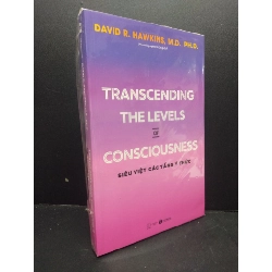 (TẶNG BOOKMARK) Transcending The Levels Of Consciousness - Siêu việt các tầng ý thức mới 100% RBK0106 David R. Hawkins, M.D., Ph.D. SÁCH KỸ NĂNG