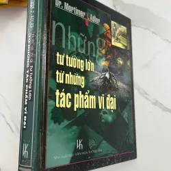 Những tư tưởng lớn từ những tác phẩm vĩ đại - Dr. Mortimer J. Adler - Triết học / Tư duy