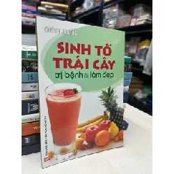 Sinh tố trái cây trị bệnh và làm đẹp - Quỳnh Hương