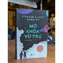 MỞ KHOÁ VŨ TRỤ - STEPHEN & LUCY HAWKING ( KIM PHỤNG DỊCH )