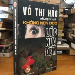 Những truyện không nên đọc lúc nửa đêm - Tác giả: Võ Thị Hảo