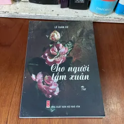 II Tựa sách: Hồi Ký _ Hồi Ức Khắc Sâu, Thơ _ Cho Người Tầm Xuân - Lê Xuân Cừ 561485