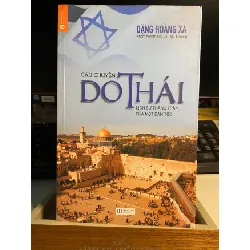 Câu Chuyện Do Thái - Lịch Sử Thăng Trầm Của Một Dân Tộc-Tác giả;Đặng Hoàng Xa-NXB Hồng Đức- Bìa mềm STB1009 Blogmeo 27525