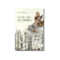 Người bạn phi thường - Elena Ferrante