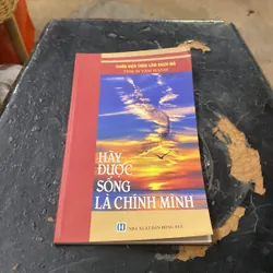 Hãy Được Sống Là Chính Mình- Thích tâm Hạnh