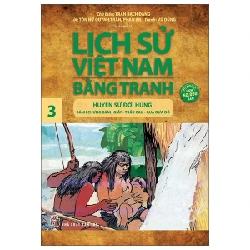 Lịch Sử Việt Nam Bằng Tranh - Tập 3: Huyền Sử Đời Hùng - Trần Bạch Đằng, Tôn Nữ Quỳnh Trân, Phan An, Tấn Lễ, Trung Tín 285139