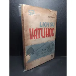 Lịch sử vật lí học mới 60% bẩn bìa, ố vàng, rách bìa, tróc gáy, có vệt nước 1986 Đào Văn Phúc HCM2603 GIÁO KHOA