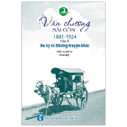 Văn chương Sài Gòn 1881 - 1924 - tập 4: Du ký và Những truyện khác - Trần Nhật Vy (sưu tập)