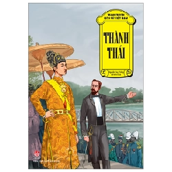 Tranh Truyện Lịch Sử Việt Nam - Thành Thái - Nguyễn Huy Thắng, Lê Minh Hải