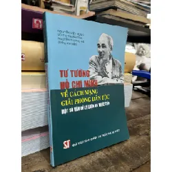 Tư tưởng Hồ Chí Minh về cách mạng giải phóng dân tộc: một số vấn đề lý luận và thực tiễn - nhiều tác giả