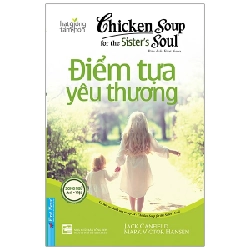 Chicken Soup For The Sister’S Soul - Điểm Tựa Yêu Thương (Song Ngữ Anh - Việt) - Jack Canfield, Mark Victor Hansen ASB.PO Oreka-Blogmeo120125