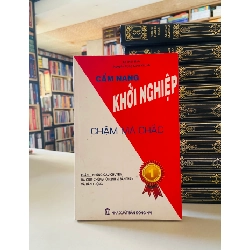 Cẩm nang khởi nghiệp: Chậm mà chắc - Lê Thái Bình, Nguyễn Trọng Minh Khanh