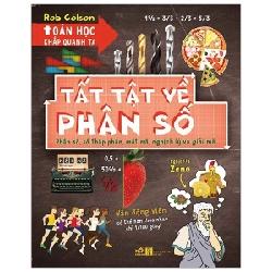 Toán Học Khắp Quanh Ta - Tất Tật Về Phân Số - Rob Colson (Mới 100%) Kiến thức bách khoa, Nhã Nam - SÁCH ĐẠI HỌC