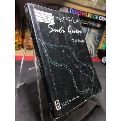 [Sách Cũ SCGR] Suối quên 2009 mới 70% ố vàng gáy tróc nhẹ Trương Hữu Lợi HPB0906 SÁCH VĂN HỌC