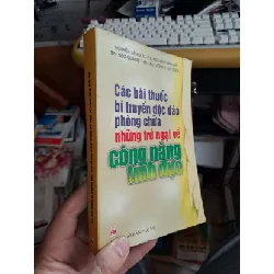 [Sách Cũ SCGR] Các bài thuốc bí truyền độc đáo phòng chữa những trở ngại về công năng tình dục - Văn Đức - Ninh Hải - Quang Thái - Thuý Ngọc SỨC KHỎE - THỂ THAO HCM.TN1008