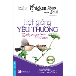 Chicken Soup For The Soul - Hạt Giống Yêu Thương 2022 - Jack Canfield & Mark Victor Hansen New 100% HCM.PO