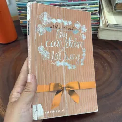 II Tựa Sách: Hãy Can Đảm Và Tốt Bụng - Nhiều Tác Giả - 2013
