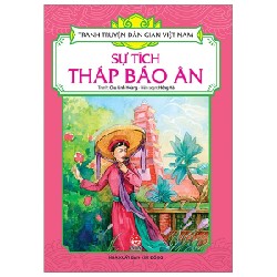 Tranh Truyện Dân Gian Việt Nam - Sự Tích Tháp Báo Ân - Chu Linh Hoàng, Hồng Hà