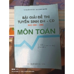 (Sách cũ SCGR) Bài Giải Đề Thi Tuyển Sinh Đại Học – Cao Đẳng Năm 2001–2002 Môn Toán - Nguyễn Văn Lộc, Vũ Khắc Thường 2001 VAVO-AK2T4 Blogmeo090426
