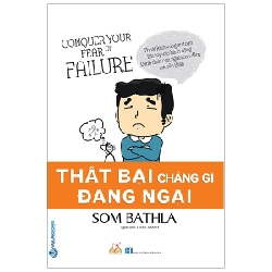 Thất Bại Chẳng Gì Đáng Ngại - Som Bathla (Mới 100%) Sách tư duy, kỹ năng sống, Văn Lang Books - SÁCH ĐẠI HỌC
