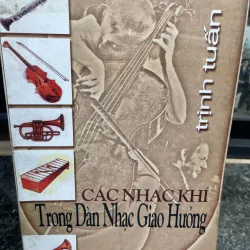 Các nhạc khí trong dàn nhạc giao hưởng Trịnh Tuấn