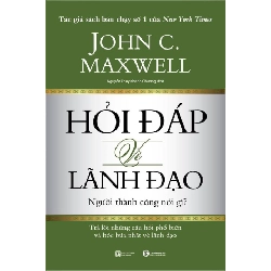 Hỏi đáp về lãnh đạo - Người thành công nói gì - John C. Maxwell 2018 New 100% HCM.PO 28769