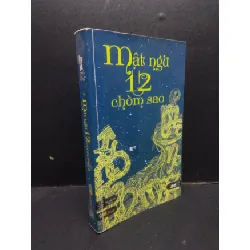 [Sách Cũ SCGR] Mật Ngữ 12 Chòm Sao Asbooks mới 70% (ố vàng) 2013 HCM0605