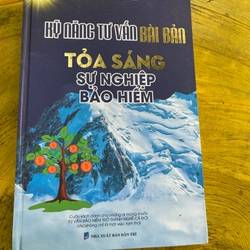 KỸ NĂNG TƯ VẤN BÀI BẢN, TOẢ SÁNG SỰ NGHIỆP BẢO HIỂM
