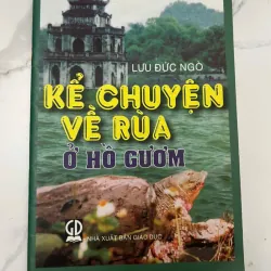 Kể Chuyện Về Rùa Ở Hồ Gươm – Lưu Đức Ngô