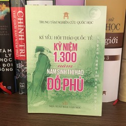 Kỷ yếu hội thảo quốc tế kỷ niệm 1300 năm sinh thi hào Đỗ Phủ