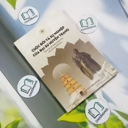 [MIỄN PHÍ BỌC SÁCH] Cuộc Đời Và Sự Nghiệp Của Đại Sư Huyền Trang (Có Chữ Ký Đại Đức Thích 715614