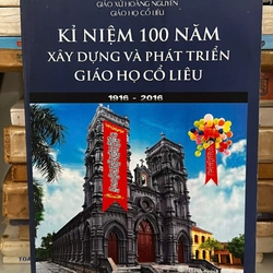 Kỷ niệm 100 năm xây dựng và phát triển Giáo Họ Cổ Liêu 1916- 2016