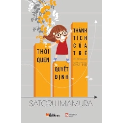 Thói Quen Quyết Định Thành Tích Của Trẻ - Satoru Imamura ASB.PO Oreka Blogmeo 230225