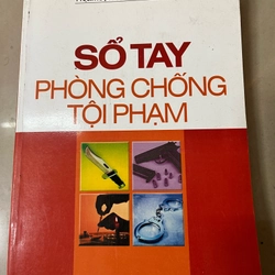 Sổ tay phòng chống tội phạm - Pgs.Ts. Trần Phương Đạt