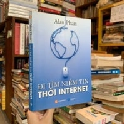 Đi tìm niềm tin thời Internet - Alan Phan 120428