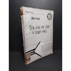 Bài tập cấu trúc dữ liệu & thuật toán mới 70% có mộc đỏ, vết vẽ mực, rách trang, bẩn bìa, ố vàng 1994 PTS. Lê Minh Trung - KS. Phạm Hữu Trí - KS. Trần Tiên An HCM2103 GIÁO TRÌNH, CHUYÊN MÔN