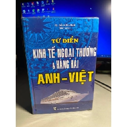 [Phiên Chợ Sách Cũ] Từ Điển Kinh Tế Ngoại Thương & Hàng Hải Anh- Việt (bìa cứng) - Ts Đỗ Hữu Vinh 0506