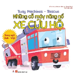 Song ngữ A-V- Những cỗ máy năng nổ - Xe cứu hộ (HH) Mới 100% HCM.PO Độc quyền - Thiếu nhi 174697