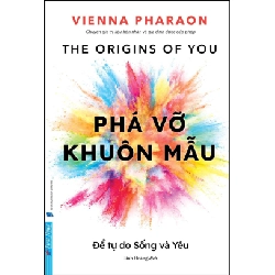 Phá Vỡ Khuôn Mẫu - Để Tự Do Sống Và Yêu Vienna Pharaon - First News KỸ NĂNG Rebooks.vn