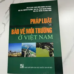 Pháp luật về bảo vệ môi trường ở Việt Nam - PGS.TS.GVCC. Doãn Hồng Nhung