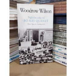 Nghiên cứu về bộ máy quản lý - Woodrow Wilson 256657